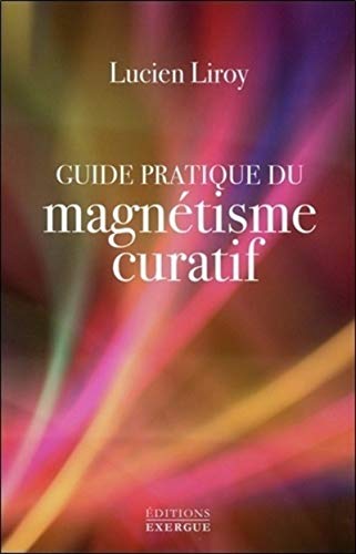 Beispielbild fr Guide Pratique Du Magntisme Curatif zum Verkauf von RECYCLIVRE