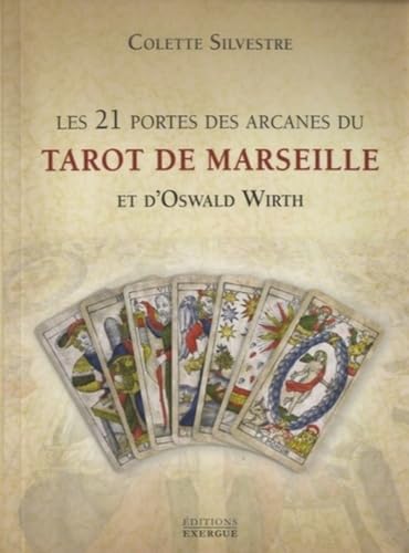 9782361881726: Les 21 portes des arcanes du tarot de Marseille et d'Oswald Wirth