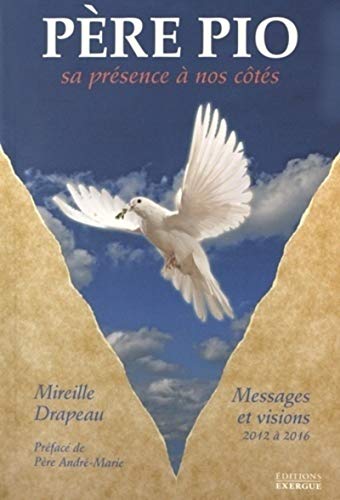 9782361881863: Pre Pio: Sa prsence  nos cts : messages et visions reus de 2012  2016