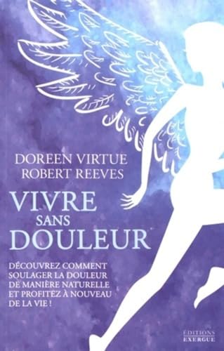 Stock image for Vivre sans douleur - Dcouvrez comment soulager la douleur de manire naturelle et profitez  nouvea for sale by Ammareal