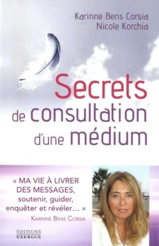 Beispielbild fr Secrets de consultation d'une mdium : Une vie  livrer des messages, soutenir, guider, enquter et rvler ! zum Verkauf von medimops