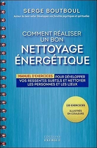 Beispielbild fr Comment raliser un bon nettoyage nergtique : Manuel d'exercices pour dvelopper vos ressentis subtils et nettoyer les personnes et les lieux zum Verkauf von medimops