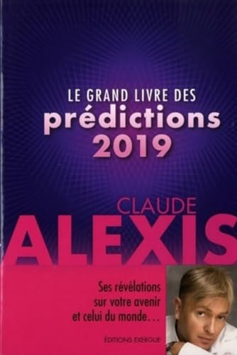 Beispielbild fr Le grand livre des prdictions 2019 Alexis, Claude zum Verkauf von BIBLIO-NET