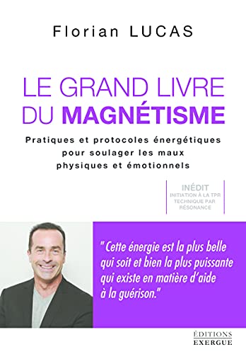 Beispielbild fr Le grand livre du magntisme - Pratiques et protocoles nergtiques pour soulager les maux physiques zum Verkauf von medimops