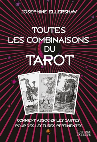 Beispielbild fr Toutes les combinaisons du Tarot - Comment associer les cartes pour des lectures pertinentes zum Verkauf von medimops