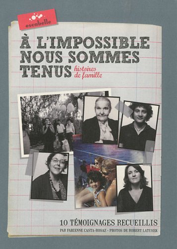 Stock image for A L'Impossible Nous Sommes Tenus -Histoires De Famille for sale by Ammareal