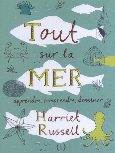 9782361933081: Tout sur la mer: Apprendre, comprendre, dessiner (Albums) (French Edition)
