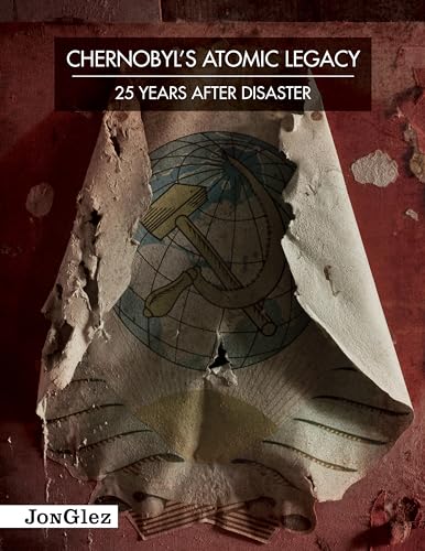Beispielbild fr Chernobyl's Atomic Legacy (Jonglez Guides): 25 Years After Disaster (Jonglez Photo Books) zum Verkauf von WorldofBooks