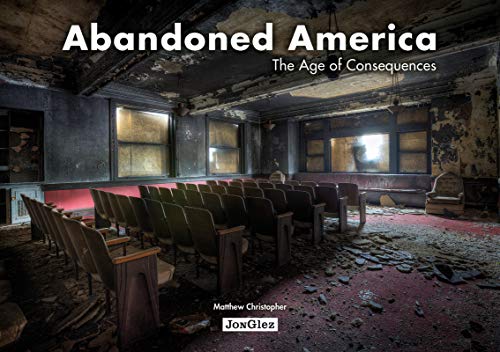 Imagen de archivo de Abandoned America : The Age of Consequences a la venta por Better World Books Ltd