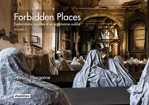 Stock image for Forbidden Places : Explorations Insolites D'un Patrimoine Oubli. Vol. 3 for sale by RECYCLIVRE