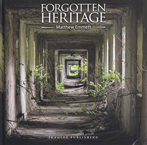 Imagen de archivo de Forgotten Heritage (Jonglez) (Jonglez Photo Books) a la venta por WorldofBooks
