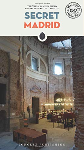 Beispielbild fr Secret Madrid - an Unusual Guide (Jonglez Secret Travel Guides) (Local Guides by Local People) (Secret Guides) zum Verkauf von WorldofBooks