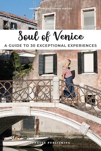 Beispielbild fr Soul Of Venice - A Guide To 30 Exceptional Experiences zum Verkauf von RECYCLIVRE