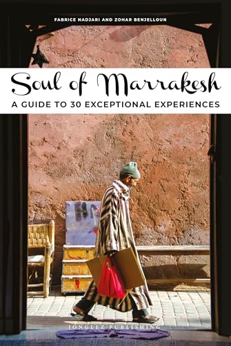 Beispielbild fr Soul of Marrakesh: A guide to 30 exceptional experiences zum Verkauf von Lakeside Books