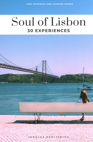 Imagen de archivo de Soul of Lisbon: 30 Experiences a la venta por Lakeside Books