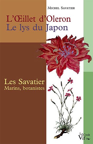 Beispielbild fr L'oeillet d'Oleron le lys du Japon les Savatiers marins et botanistes zum Verkauf von medimops