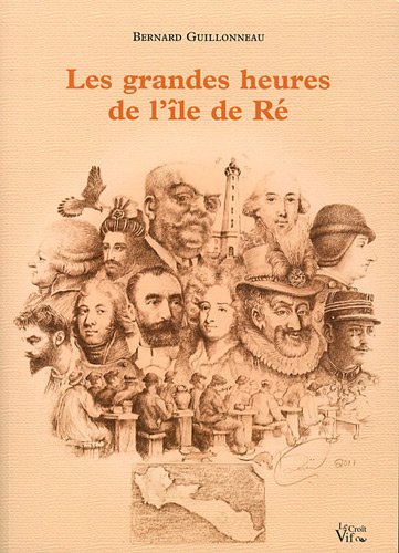 Stock image for LES GRANDES HEURES DE L'ILE DE RE for sale by Bibliofolie