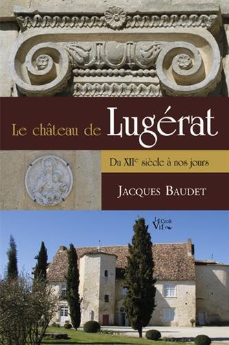 Stock image for Le chteau de Lugrat. Du XII sicle  nos jours. [Broch] Baudet, Jacques for sale by BIBLIO-NET
