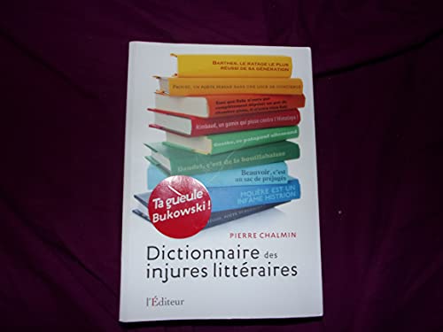 9782362010057: Dictionnaire des injures littraires: Ta gueule Bukowski !