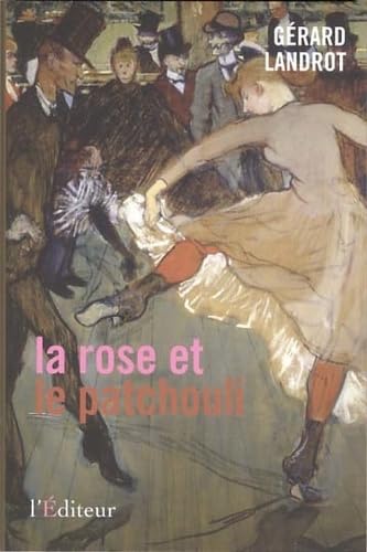 Beispielbild fr La rose et le patchouli zum Verkauf von Ammareal