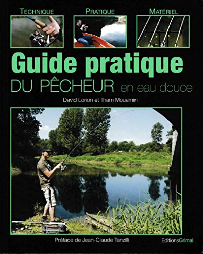 Imagen de archivo de Guide pratique du pcheur en eau douce a la venta por Ammareal