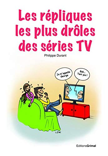 Stock image for Les rpliques les plus drles des sries TV for sale by Ammareal