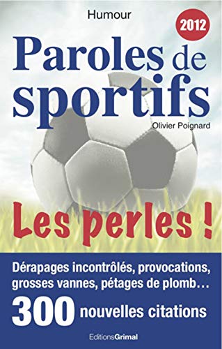 Imagen de archivo de Paroles de sportifs : Les perles ! a la venta por Ammareal