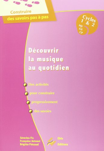 9782362040290: Dcouvrir la musique au quotidien Ecole maternelle MS GS CP: Guide pour l'enseignant