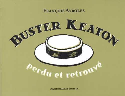Stock image for BUSTER KEATON - Perdu et retrouv for sale by Gallix