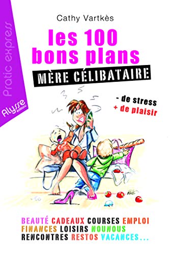 Beispielbild fr Les 100 bons plans mre clibataire zum Verkauf von Ammareal