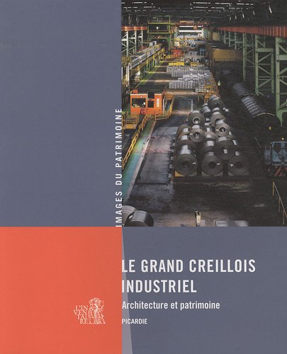 Imagen de archivo de Le Grand Creillois industriel : Architecture et patrimoine a la venta por Ammareal