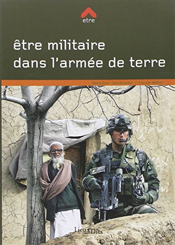 Beispielbild fr Etre Militaire Dans L'Armee De Terre zum Verkauf von Librairie Th  la page