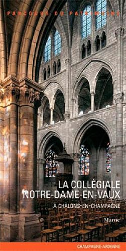 9782362190414: La Collegiale Notre Dame-En-Vaux N365: A Chlons-en-Champagne (Parcours du Patrimoine)