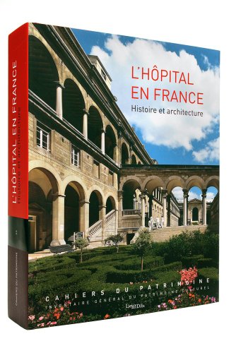9782362190544: L hpital en France: Histoire et architecture