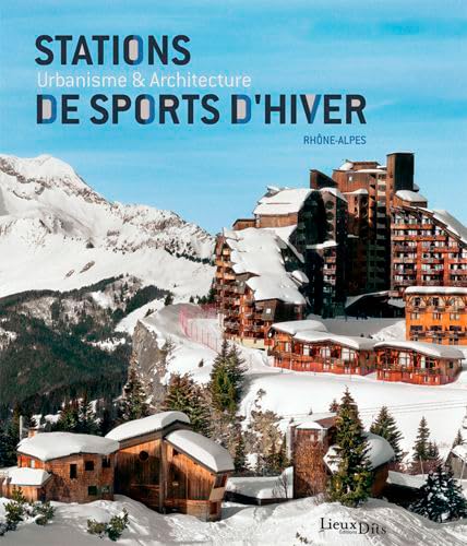 9782362190964: Stations de sports d'hiver en Rhne-Alpes (2 dition). Urbanisme et architecture: Urbanisme et architecture