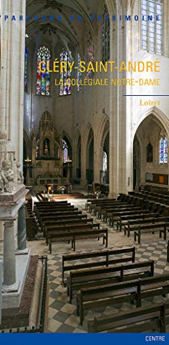 Imagen de archivo de Clery Saint Andre, Collegiale Notre Dame ARAGUAS Philippe et SARDA Marie-anne a la venta por BIBLIO-NET