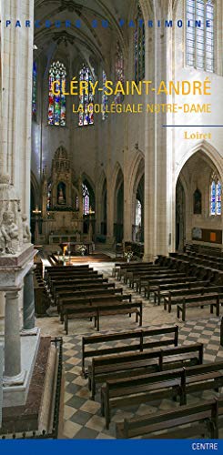 Stock image for Clery Saint Andre, Collegiale Notre Dame ARAGUAS Philippe et SARDA Marie-anne for sale by BIBLIO-NET