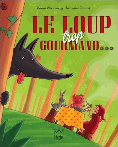 Beispielbild fr Le loup trop gourmand. zum Verkauf von medimops