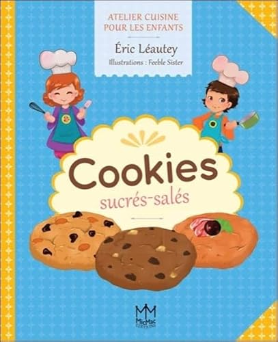 Stock image for Cookies sucrs - sals - Atelier cuisine pour les enfants for sale by Ammareal