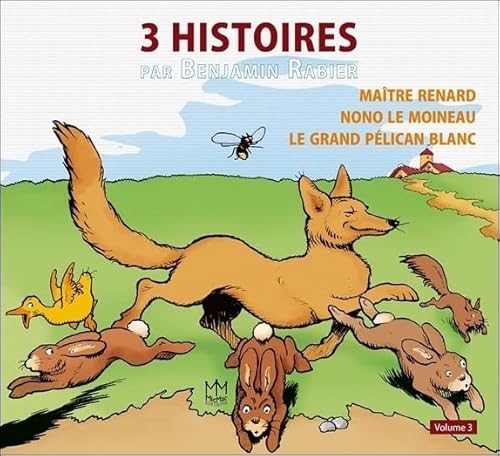 9782362213274: 3 histoires par Benjamin Rabier: Volume 3, Matre renard ; Nono le moineau ; Le grand plican blanc