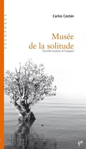 MusÃ©e de la solitude (9782362240089) by Castan, Carlos