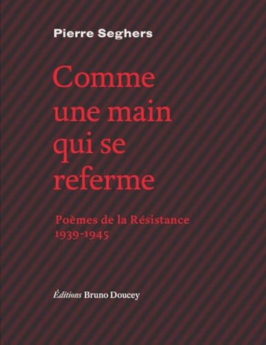 9782362290107: Comme une main qui se referme - Pomes de la rsistance 1939-1945