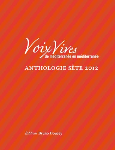 Stock image for Voix Vives, de Mditerrane en Mditerrane : Anthologie Ste 2012 for sale by Ammareal