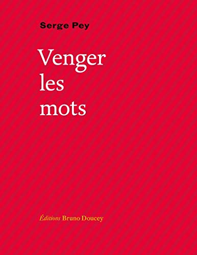 Stock image for Venger les mots [Broch] Pey, Serge et Doucey, Bruno for sale by BIBLIO-NET