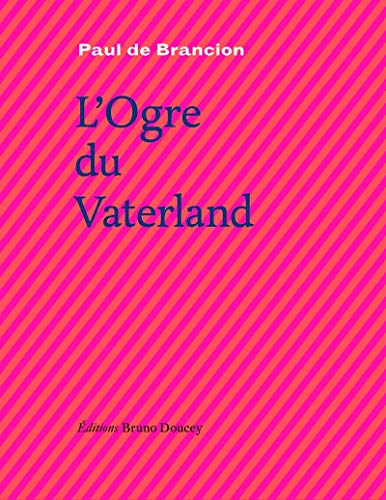 Beispielbild fr L'Ogre du Vaterland [Broch] Brancion, Paul de zum Verkauf von BIBLIO-NET