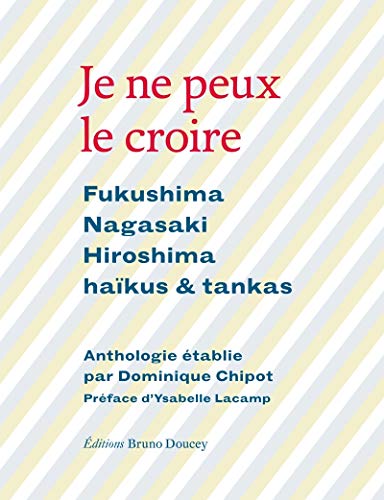 Immagine stock per Je ne peux le croire: Fukushima, Nagasaki, Hiroshima - Ha�kus & tankas