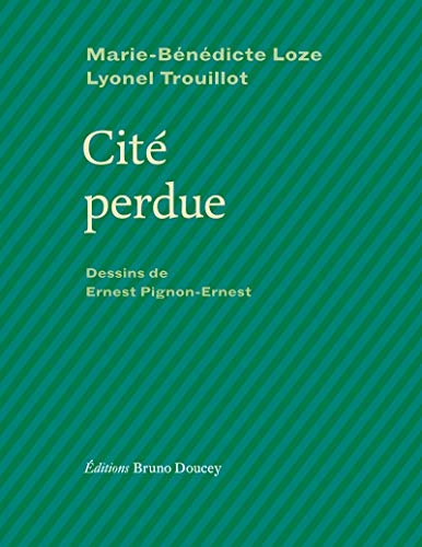 Stock image for Cit perdue [Broch] Trouillot, Lyonel; Loze, Marie-Bndicte et Pignon-Ernest, Ernest for sale by BIBLIO-NET