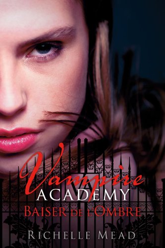 Beispielbild fr Vampire academy, tome 3 : baiser de l'ombre zum Verkauf von Ammareal