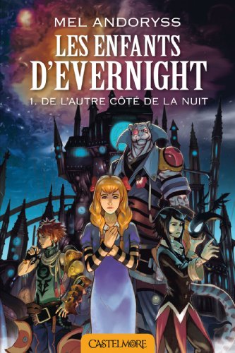 Beispielbild fr Les Enfants d'Evernight T1 De l'autre ct de la nuit: Les Enfants d'Evernight zum Verkauf von Ammareal