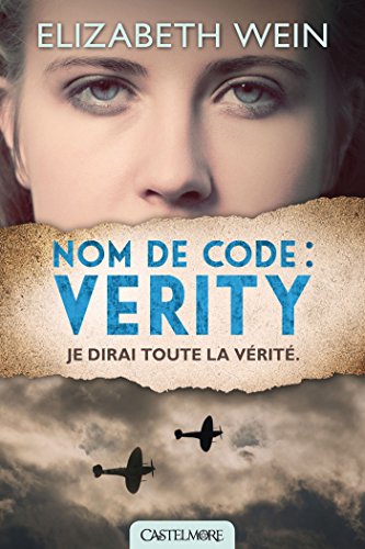 Stock image for Nom De Code Verity : Je Dirai Toute La Vrit for sale by RECYCLIVRE